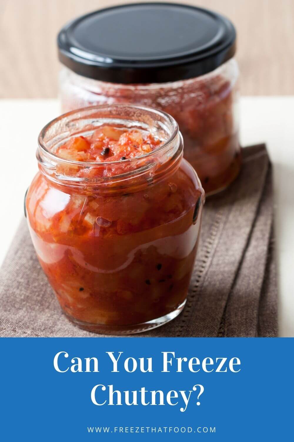 Can you freeze chutney?